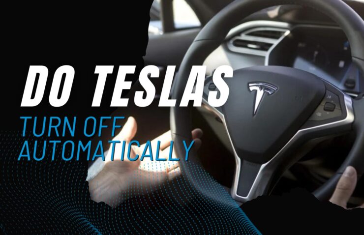 Do Teslas Turn Off Automatically